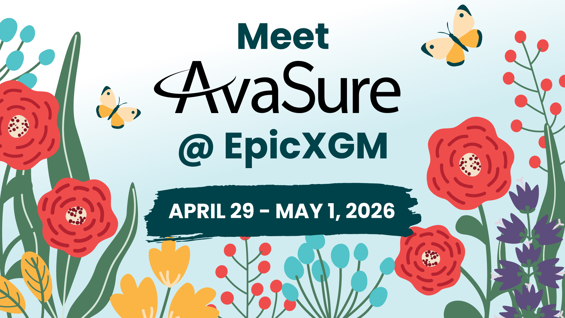 Graphic with flowers surrounding the words "Meet AvaSure @EpicXGM"