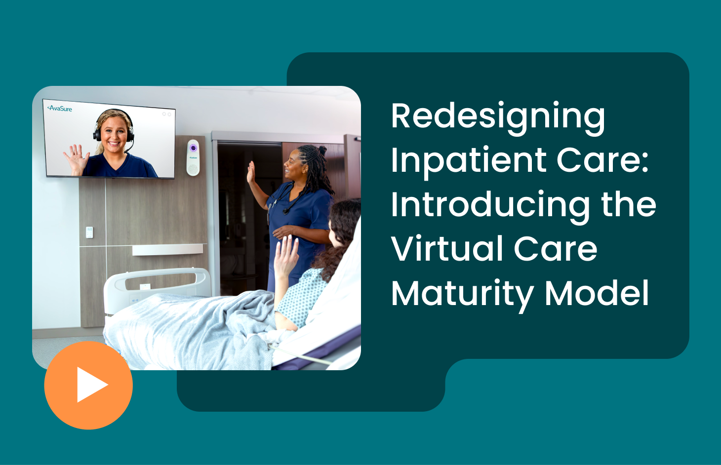 Redesigning Inpatient Care: Introducing the Virtual Care Maturity Model