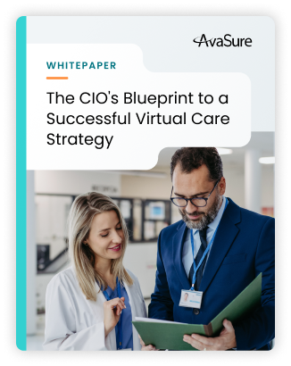 The CIO's Blueprint to a Successful Virtual Care Strategy cover image
